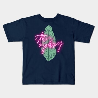 Stay young Kids T-Shirt